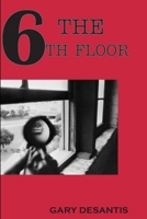 The 6th Floor 1300987790 Book Cover