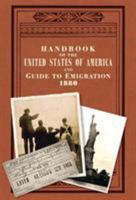 Handbook of the United States of America, and Guide to Emigration; Giving the Latest and Most Comple 1908402644 Book Cover