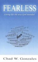 Fearless: Living Life the Way God Intended 0985339284 Book Cover