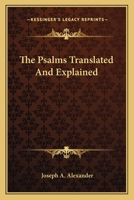 The Psalms Translated and Explained 0801000807 Book Cover