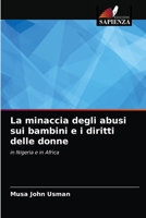 La minaccia degli abusi sui bambini e i diritti delle donne: in Nigeria e in Africa 6203395161 Book Cover