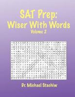 SAT Prep: Wiser with Words: Volume 2 1500553778 Book Cover