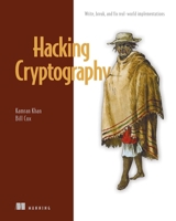 Hacking Cryptography: Write, break, and fix real-world implementations 1633439747 Book Cover