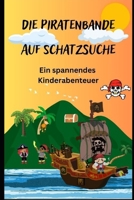 Die Piratenbande auf Schatzsuche: Ein spannendes Kinderabenteuer (German Edition) B0CN9JF3P9 Book Cover