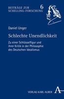 Schlechte Unendlichkeit: Zu Einer Schlusselfigur Und Ihrer Kritik in Der Philosophie Des Deutschen Idealismus 3495487123 Book Cover