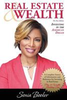 REAL ESTATE AND WEALTH INVESTING IN THE AMERICAN DREAM BY SONIA L BOOKER 1499661088 Book Cover