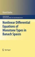 Nonlinear Differential Equations of Monotone Types in Banach Spaces 1461425573 Book Cover