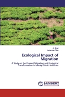 Ecological Impact of Migration: A Study on the Peasant Migration and Ecological Transformation in Idukky District in Kerala 6202516879 Book Cover