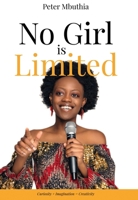 No Girl is Limited: Curiosity + Imagination = Creativity B0GSC9KQ4V Book Cover