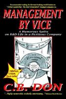 Management by Vice, a Humorous Satire on R&d Life in a Fictitious Company 0967008441 Book Cover