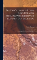 Die Erdöllagerstätten und übrigen Kohlenwasserstoffvorkommen der Erdrinde: Grundlagen der Petroleumgeologie. 1018653325 Book Cover