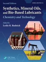 Synthetics, Mineral Oils, and Bio-Based Lubricants: Chemistry and Technology (Chemical Industries) 1439855374 Book Cover