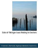 State of Michigan Laws Relating to Elections 1010176021 Book Cover