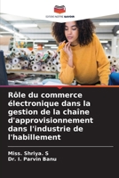Rôle du commerce électronique dans la gestion de la chaîne d'approvisionnement dans l'industrie de l'habillement (French Edition) 620988945X Book Cover
