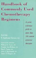 Handbook of Commonly Used Chemotherapy Regimes: A Quick Reference Guide to More Than 100 Current Cytotoxic Therapies 0944496490 Book Cover