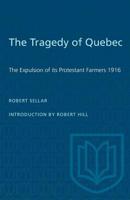 The Tragedy of Quebec, the Expulsion of Its Protestant Farmers 1013830202 Book Cover
