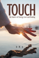 TOUCH the Source of Energy, Love and Healing B0FFHM8784 Book Cover