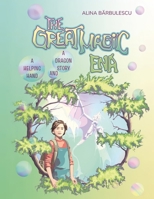 The Great Magic Ena: A Helping Hand and a Dragon Story: A tale of courage, curiosity, and the magic of learning together. B0FXTHVD4P Book Cover