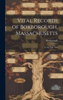 Vital Records of Boxborough, Massachusetts: To the Year 1850 1022137670 Book Cover