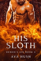 His Sloth: Demon's Sin Book 2 B0CJL27YG7 Book Cover