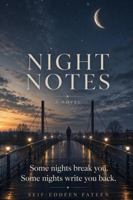 Night Notes: Some nights break you. Some nights write you back. B0H9CGM8Q5 Book Cover