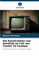 Die Konstruktion von Identität im Fall von Tumblr TV Fandom (German Edition) 6207985362 Book Cover