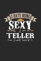 I Hate Being Sexy But I'm A Teller So I Can't Help It: Teller Notebook Teller Journal Handlettering Logbook 110 DOT GRID Paper Pages 6 x 9 1674026315 Book Cover