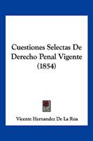 Cuestiones Selectas De Derecho Penal Vigente (1854) 1272115348 Book Cover