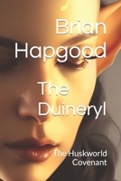 The Duineryl: The Huskworld Covenant B0BR992V8R Book Cover