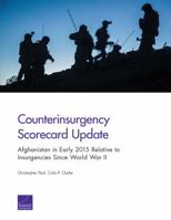 Counterinsurgency Scorecard Update: Afghanistan in Early 2015 Relative to Insurgencies Since World War II 0833092626 Book Cover