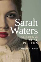 Sarah Waters: Gender and Sexual Politics 1350112577 Book Cover
