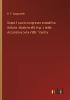 Sopra il quarto congresso scientifico italiano relazione alla imp. e reale Accademia della Valle Tiberina (Italian Edition) 3385062837 Book Cover