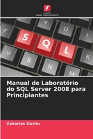 Manual de Laboratório do SQL Server 2008 para Principiantes (Portuguese Edition) 6208099390 Book Cover