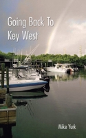 Going Back to Key West: Eating, Fishing and Drinking in Paradise 1728360099 Book Cover