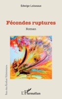 Fécondes ruptures: Roman (Rue Des Écoles) (French Edition) 2343180857 Book Cover