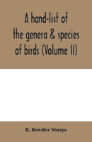 A Hand-List of the Genera and Species of Birds: Nomenclator Avium Tum Fossilium Tum Viventium, Volume 2 9354000436 Book Cover