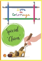 Livre de Coloriage - Spécial "Chiens": Cahier de Coloriage pour enfants à partir de 3 ans - Coloriages de Chiens de Différentes Races, Parfait pour Oc B08R689M4G Book Cover