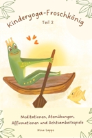Der Kinderyoga Froschkönig Teil 2 (German Edition) B0F88ZZ8LR Book Cover