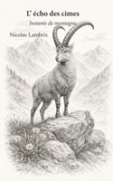 L'écho des cimes: Instants de montagne (French Edition) B0GKBBMKYB Book Cover