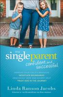 The Single Parent: Confident and Successful 0764232843 Book Cover