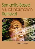 Semantic-Based Visual Information Retrieval 159904370X Book Cover