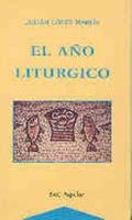 El año litúrgico.: Historia y teología de los tiempos festivos cristianos 8479143126 Book Cover