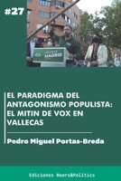 El paradigma del antagonismo populista: el mitin de Vox en Vallecas B09LGTTLG2 Book Cover