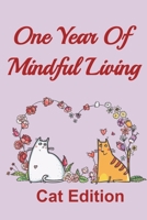 A Year Of Mindful Living: Cat Edition 169484899X Book Cover