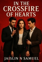 In the crossfire of hearts B0FCXPF6DT Book Cover