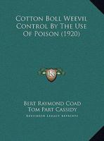 Cotton Boll Weevil Control By The Use Of Poison 1120183189 Book Cover
