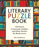 Literary Puzzle Book: 120 Classic Crosswords, Sudoku, and Other Puzzles for Book Lovers 1510746234 Book Cover