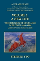 New Life: The Religion of Socialism in Britain, 1883-1896:: Alternatives to State Socialism 191511571X Book Cover