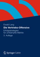 Die Vertriebs-Offensive: Erfolgsstrategien Fur Umkampfte Markte 3834934054 Book Cover