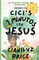 CiCi's 7 Minutos Con Jesus: La Oración Puede Ser Divertida B0FYMY65Y4 Book Cover